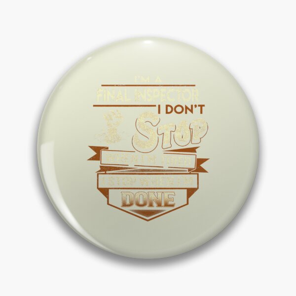 Item preview, Final Inspector T Shirt - I Stop When Done Job Gift Item Tee designed and sold by EmmettBerube.