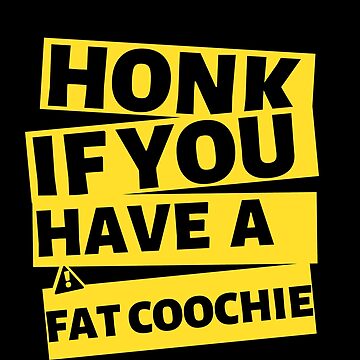 Magnet for Sale mit Hupe, wenn du einen fetten Coochie hast, lustige Fat  Coochie-Stoßstange von yass-art