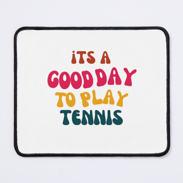 Item preview, Its a Good Day to Play Tennis designed and sold by tonyram4219.