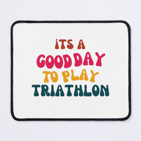 Item preview, Its a Good Day to Play Triathlon designed and sold by tonyram4219.