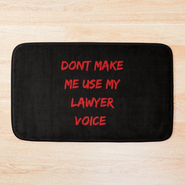 Item preview, Don't Make Me Use My Lawyer Voice | Asserting Legal Power with Confidence designed and sold by TshirtWing.