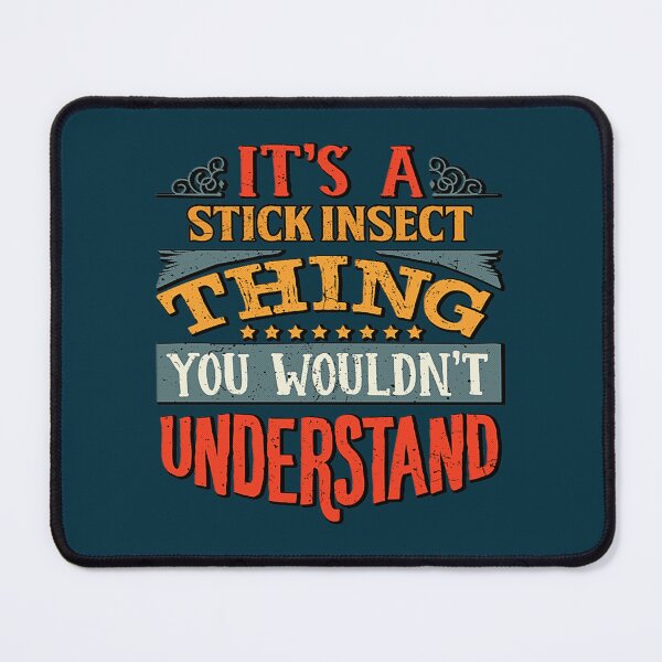 Item preview, It's A Stick Insect Thing You Wouldn't Understand designed and sold by EmmettBerube.