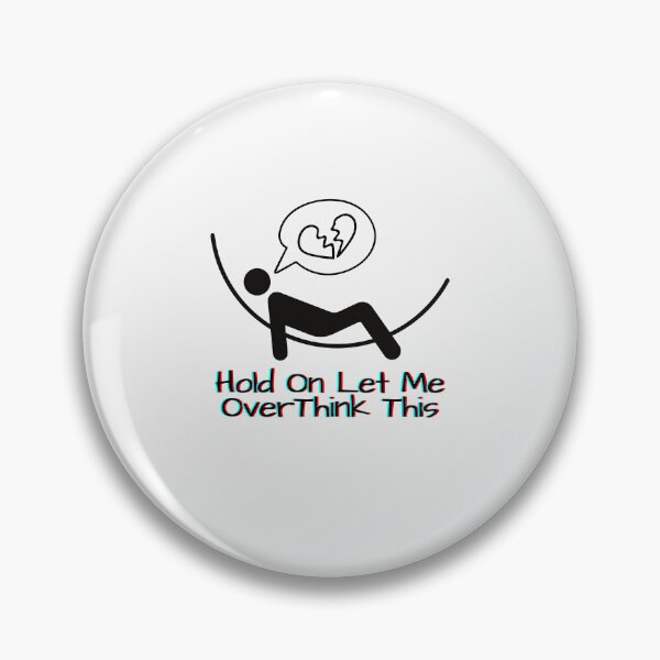 Item preview, Hold on let me overthink this designed and sold by Moliza.