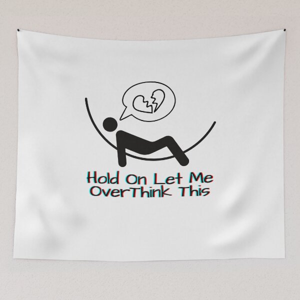 Item preview, Hold on let me overthink this designed and sold by Moliza.