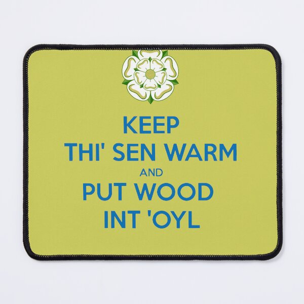 Item preview, Keep Thi Sen Warm And Put Wood Int'oyl Yorkshire Dialect Blue Text designed and sold by taiche.