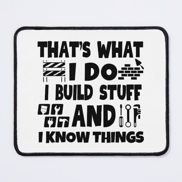 Item preview, That's what I do. I build stuff and I know things designed and sold by mksjr.