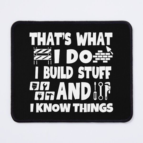 Item preview, That's what I do. I build stuff and I know things designed and sold by mksjr.