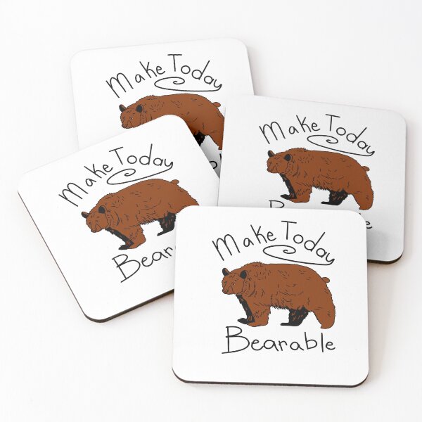 Item preview, Make Today Bearable!  designed and sold by Arsenic-Arts.