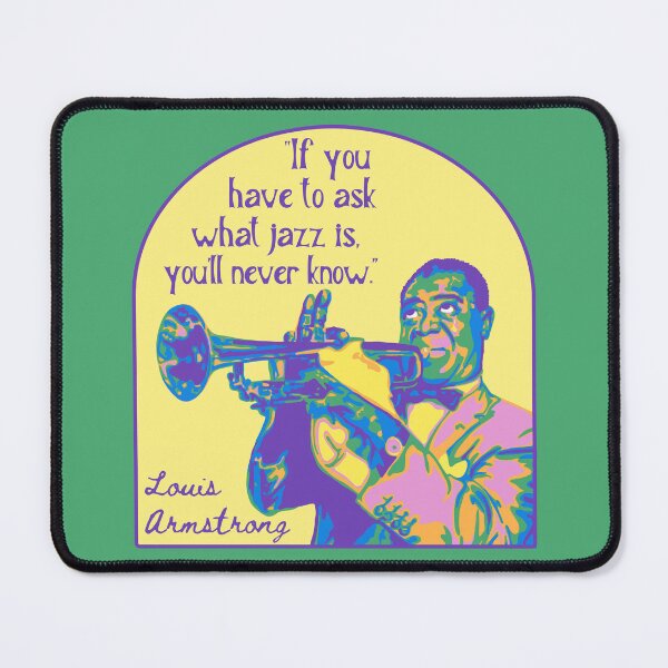 Item preview, Louis Armstrong Portrait And Quote designed and sold by Unhinged Heather.