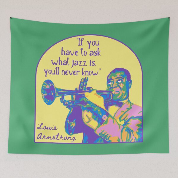 Item preview, Louis Armstrong Portrait And Quote designed and sold by Unhinged Heather.