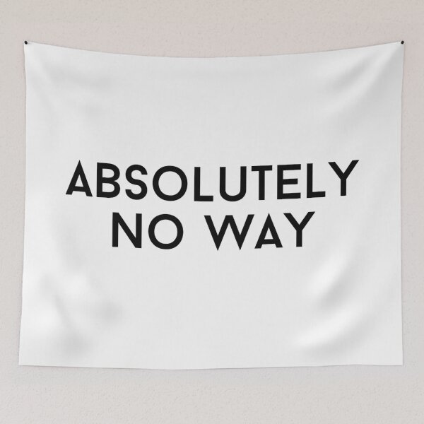 Item preview,  absolutely no way text graphic v1a white background designed and sold by fishpressink.