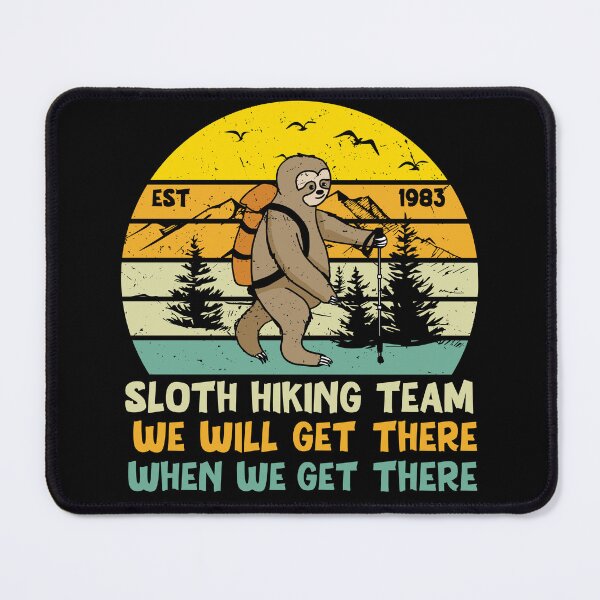 Item preview, Sloth hiking team we will get there when we get there designed and sold by Acim0.