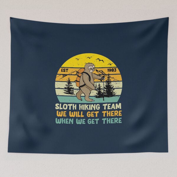 Item preview, Sloth hiking team we will get there when we get there designed and sold by Acim0.