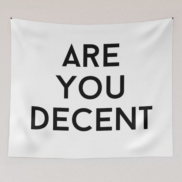 Item preview, are you decent text graphic v1a white background designed and sold by fishpressink.