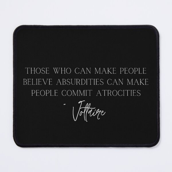 Item preview, Those Who Can Make People Believe Absurdities Can Make People Commit Atrocities Quote Design designed and sold by EarthArtDesigns.