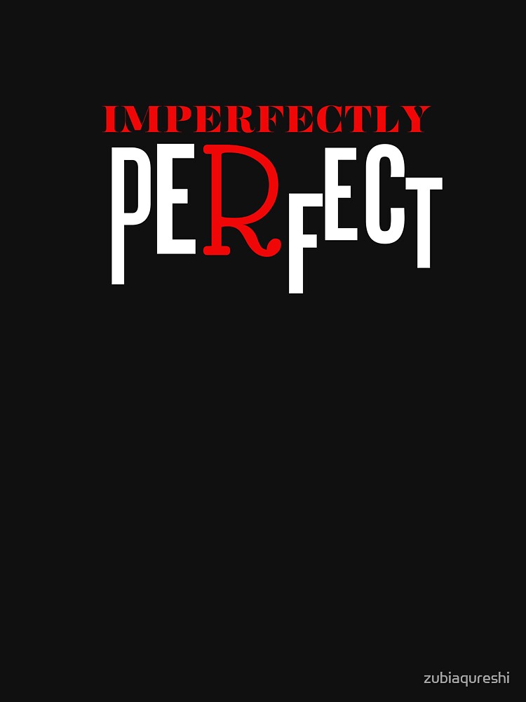 Thumbnail 7 of 7, Essential T-Shirt, imperfectly perfect designed and sold by zubiaqureshi.