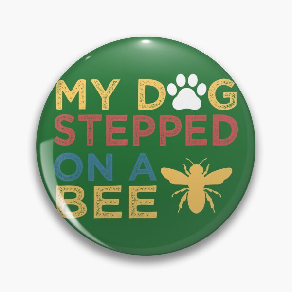 Item preview, Vintage QUote My Dog Stepped On A Bee 	 	 designed and sold by mrjxbbongv37.