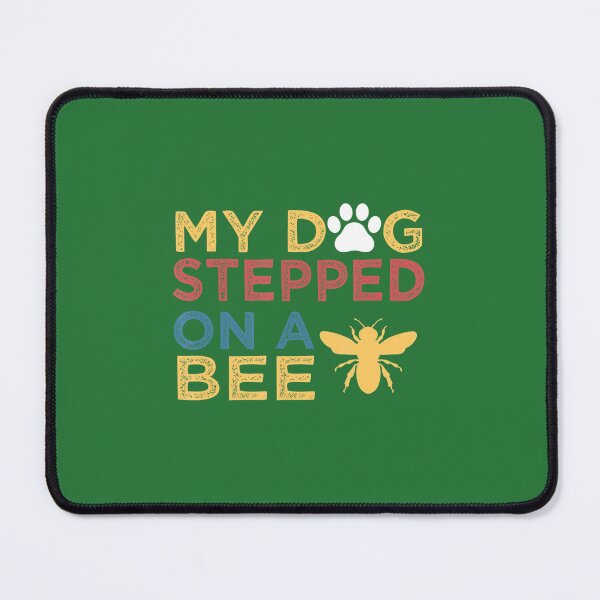 Item preview, Vintage QUote My Dog Stepped On A Bee designed and sold by mrjxbbongv37.