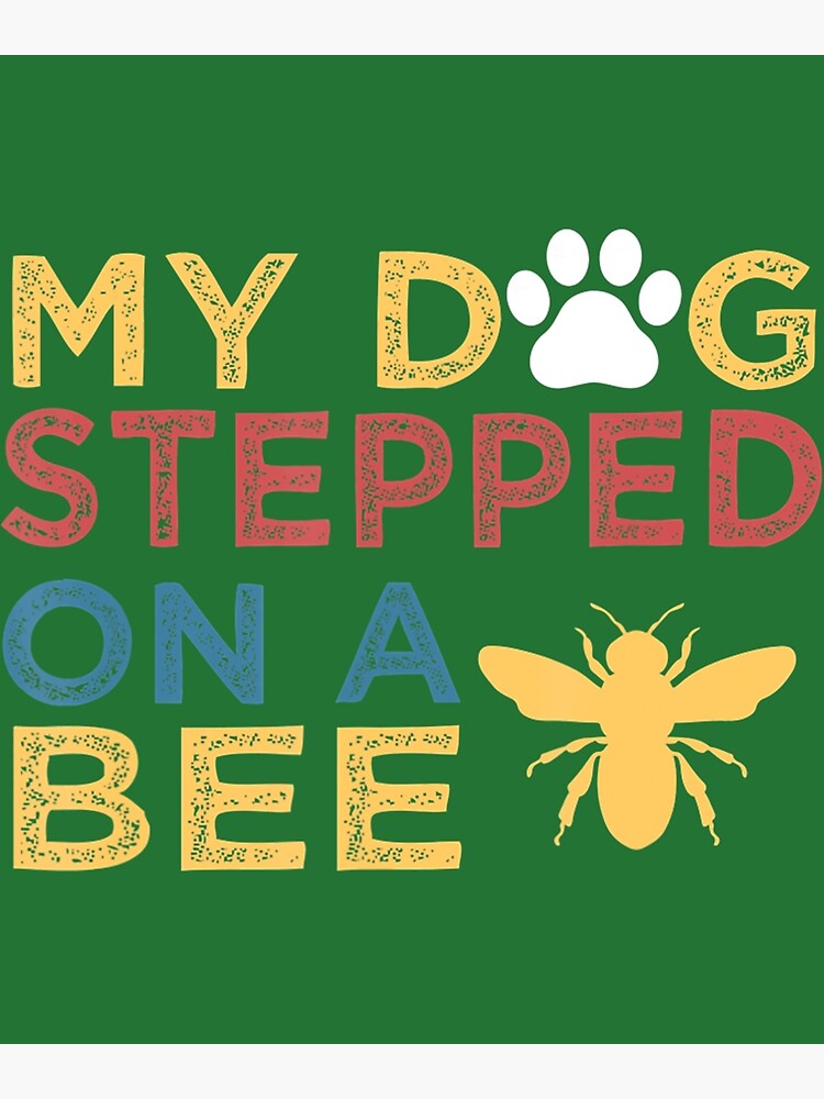 My dog stepped on a bee amber heard  Sticker for Sale by Tvdesignx