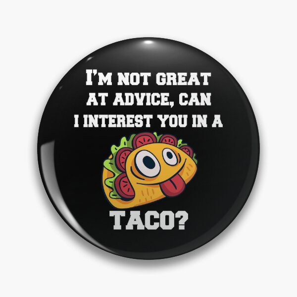 Item preview, Hilarious Funny Taco Lover I'm Not Great At Advice, Can I Interest You In A Taco? designed and sold by fantasticdesign.