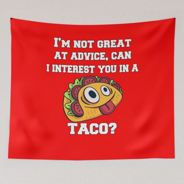 Item preview, Hilarious Funny Taco Lover I'm Not Great At Advice, Can I Interest You In A Taco? designed and sold by fantasticdesign.