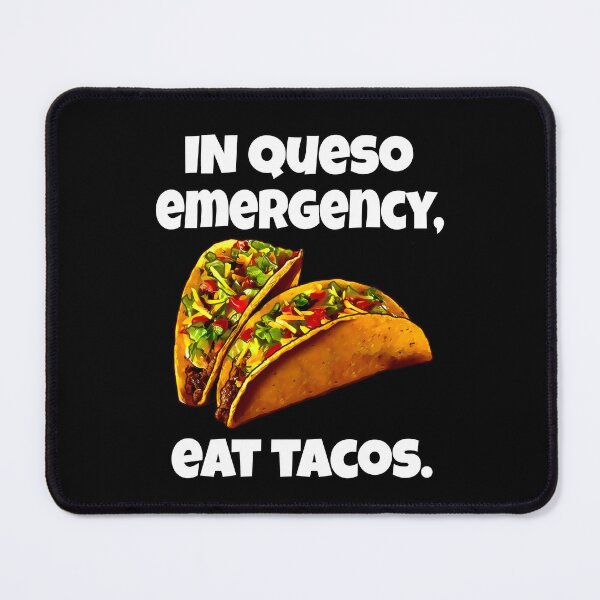 Item preview, Hilarious Funny Taco Lover In Queso Emergency, Eat Tacos designed and sold by fantasticdesign.