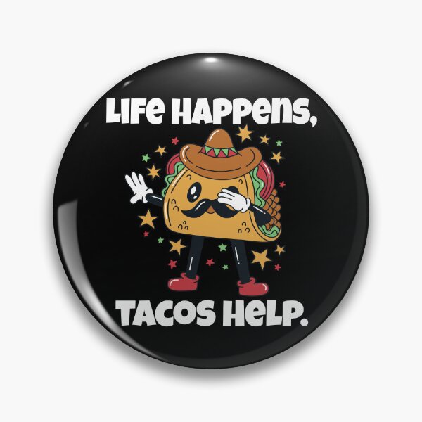 Item preview, Hilarious Funny Taco Lover Life Happens, Tacos Help designed and sold by fantasticdesign.