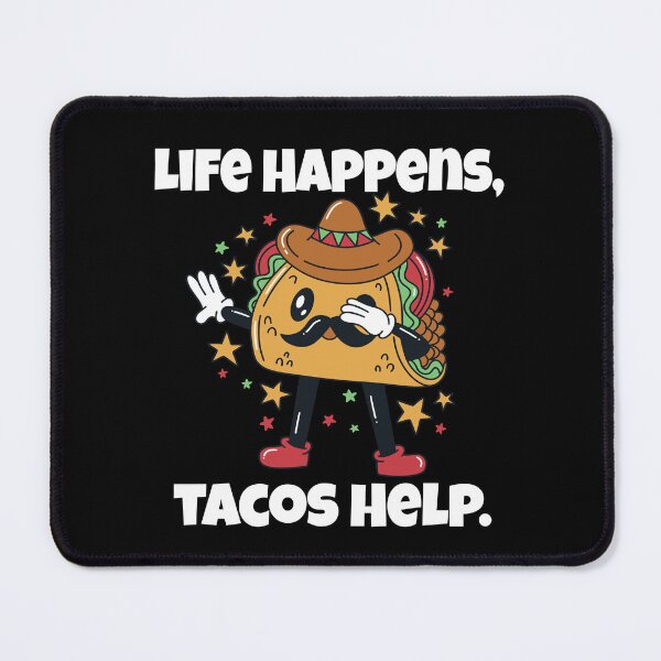 Item preview, Hilarious Funny Taco Lover Life Happens, Tacos Help designed and sold by fantasticdesign.