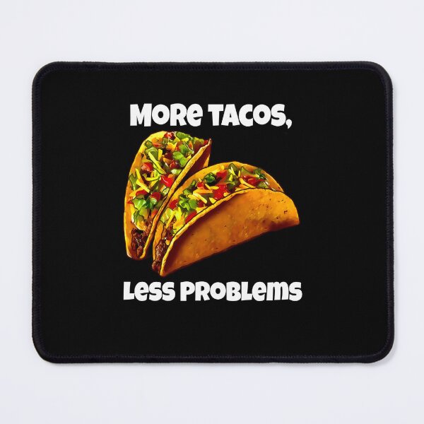 Item preview, Hilarious Funny Taco Lover More Tacos, Less Problems designed and sold by fantasticdesign.