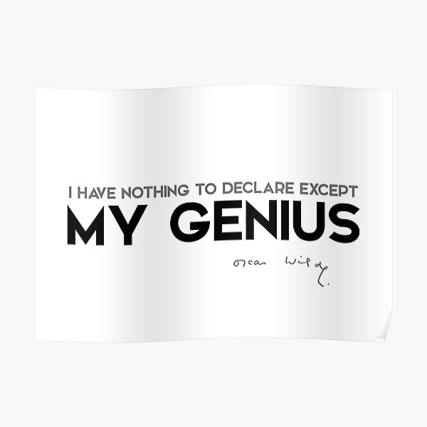declare my genius - oscar wilde Poster