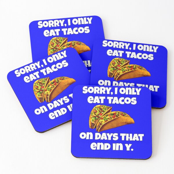 Item preview, Hilarious Funny Taco Lover Sorry, I Only Eat Tacos On Days That End In Y designed and sold by fantasticdesign.