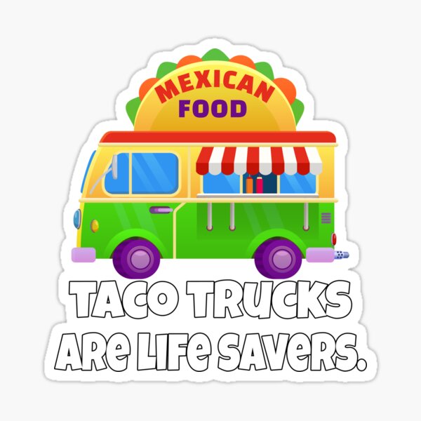 Item preview, Hilarious Funny Taco Lover Taco Trucks Are Life Savers designed and sold by fantasticdesign.