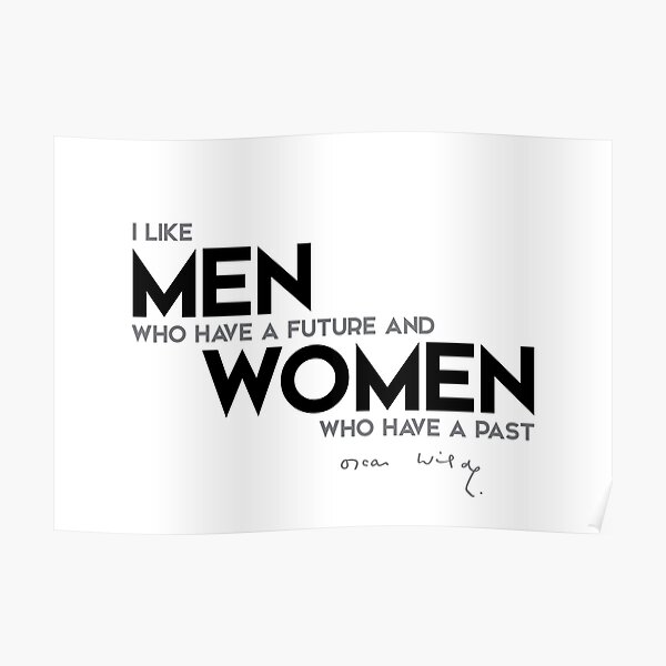 men: future, women: past - oscar wilde Poster