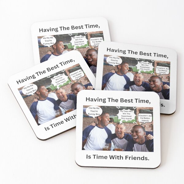 Item preview, Having The Best Time, Is Time With Friends. designed and sold by DEDDesign.