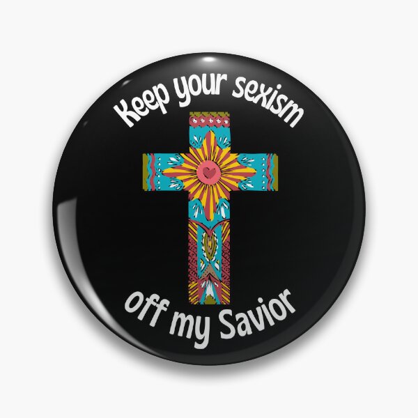 Item preview, Keep your Sexism off my Savior, with colorful cross designed and sold by CheekyGrace.