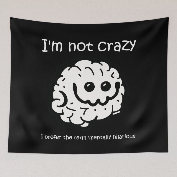 Item preview, I'm Not Crazy designed and sold by Tommy Modelli.