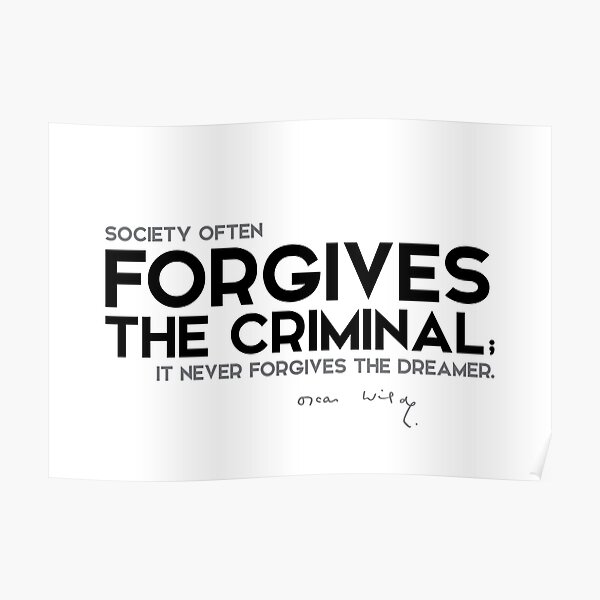 forgives the criminal - oscar wilde Poster