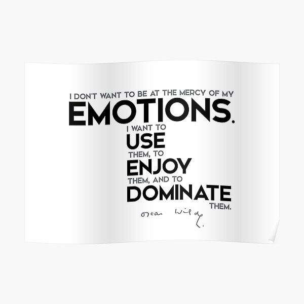 mercy of my emotions - oscar wilde Poster