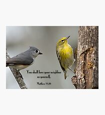 You shall love your neighbor as yourself Photographic Print