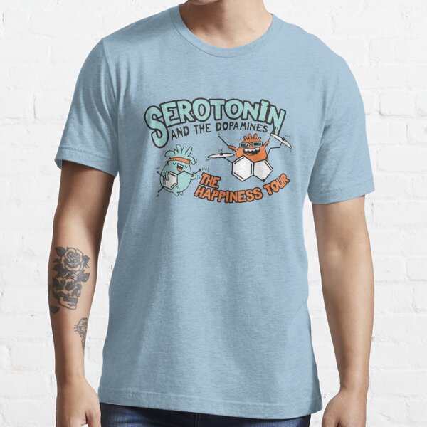 Serotonin and dopamines! Essential T-Shirt