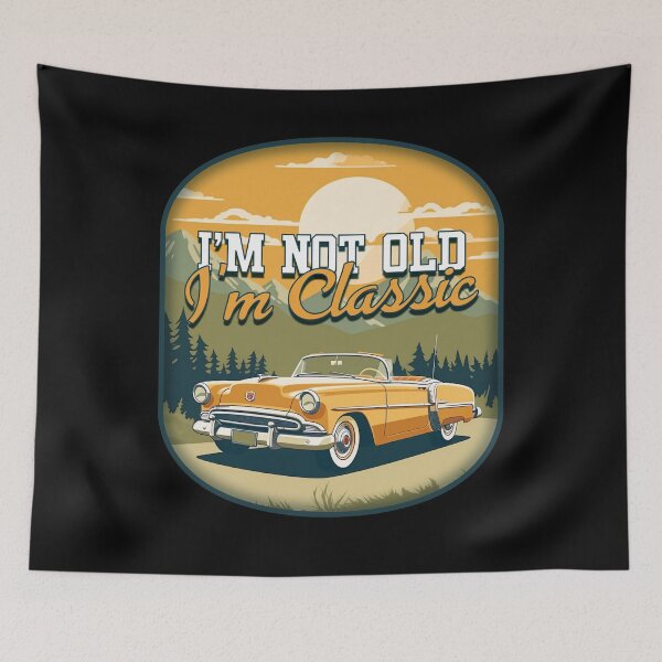 Item preview, Timeless Elegance: I'm Not Old, I'm Classic designed and sold by BNCH44.