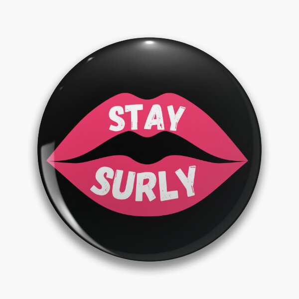 Item preview, Stay Surly, with women's lips designed and sold by CheekyGrace.