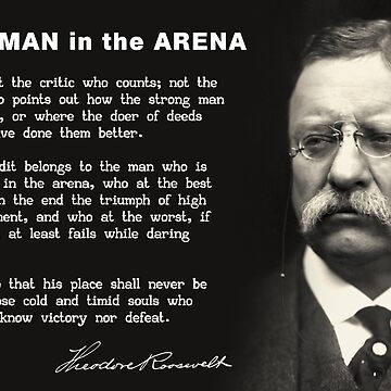 The Man In The Arena quote by Theodore Roosevelt historical -  Portugal