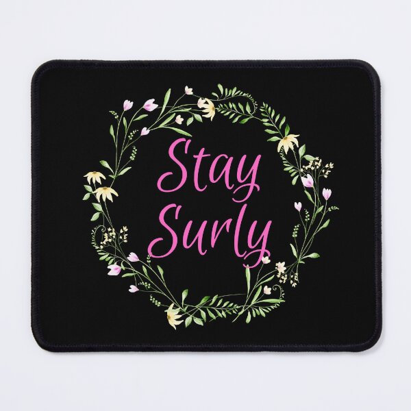 Item preview, Stay Surly, surrounded by flowers designed and sold by CheekyGrace.