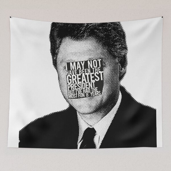Item preview, potus series Bill Clinton quote designed and sold by mattobubble.