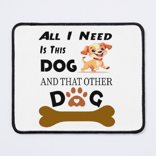 Item preview, All I Need Is This Dog And That Other Dog designed and sold by khodjaikram20.