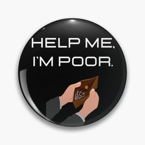Item preview, Help Me, Im Poor designed and sold by Milagas.