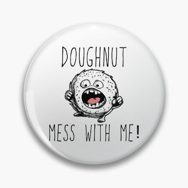 Item preview, Doughnut Mess With Me designed and sold by DLADigitalArt.