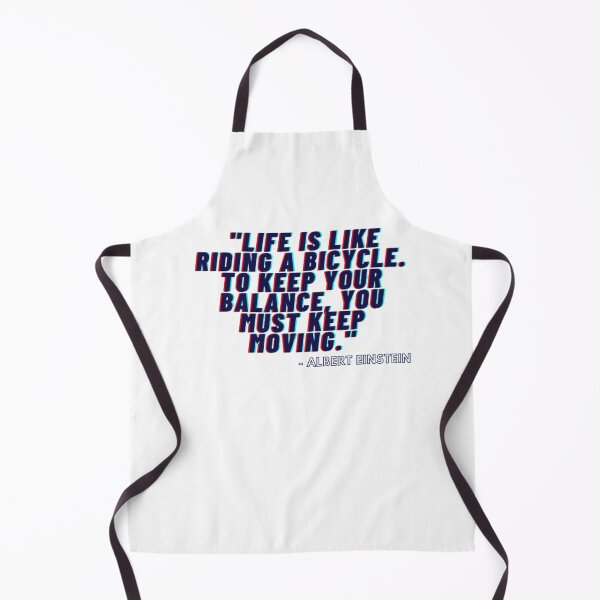 Item preview, Life is like riding a bicycle. To keep your balance, you must keep moving. designed and sold by Univers Gifts.