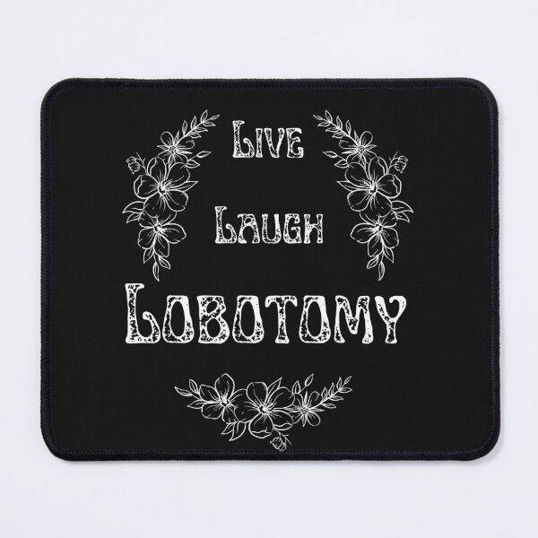 Item preview, Live Laugh Lobotomy White designed and sold by Ashley Gagnon.